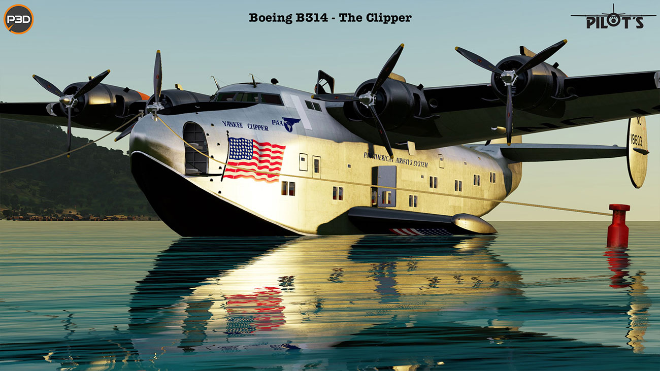 PILOT'S - Boeing B314 - The Clipper Pro Version P3D V5